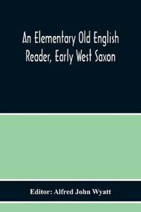 An Elementary Old English Reader, Early West Saxon