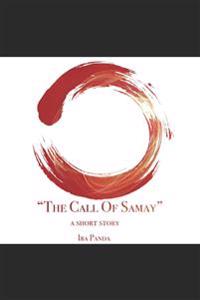 The Call Of Samay
