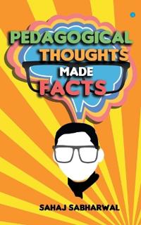 Pedagogical Thoughts Made Facts