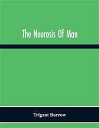The Neurosis Of Man