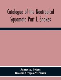 Catalogue Of The Neotropical Squamata Part I. Snakes