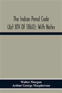 The Indian Penal Code (Act Xlv Of 1860)