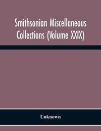 Smithsonian Miscellaneous Collections (Volume Xxix)