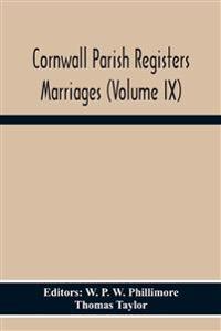 Cornwall Parish Registers Marriages (Volume Ix)