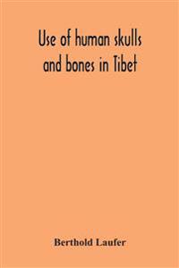 Use Of Human Skulls And Bones In Tibet