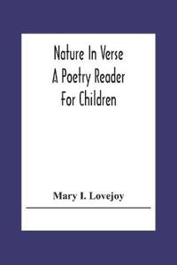 Nature In Verse; A Poetry Reader For Children