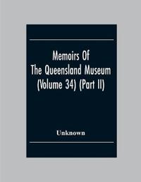 Memoirs Of The Queensland Museum (Volume 34) (Part Ii)