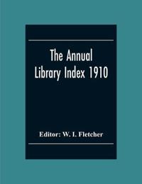 The Annual Library Index 1910