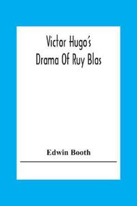 Victor Hugo'S Drama Of Ruy Blas