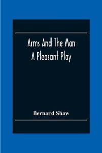 Arms And The Man