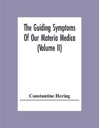 The Guiding Symptoms Of Our Materia Medica (Volume Ii)