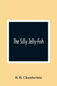 The Silly Jelly-Fish