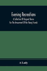 Evening Recreations