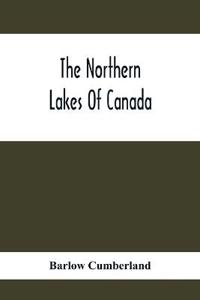 The Northern Lakes Of Canada