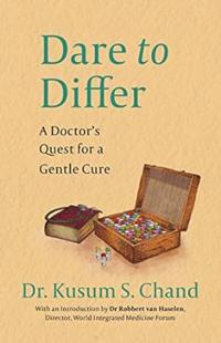 Dare to Differ a Doctor's Quest for a Gentle Cure