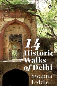 Delhi: 14 Historic Walks (Edition1)