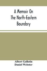 A Memoir On The North-Eastern Boundary