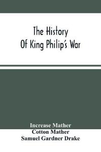 The History Of King Philip'S War