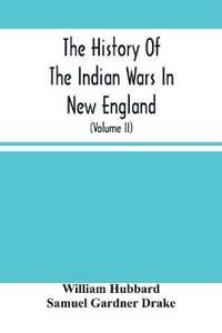 The History Of The Indian Wars In New England