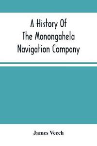 A History Of The Monongahela Navigation Company