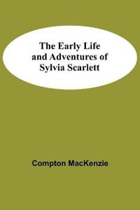 Bokomslag för "The early life and adventures of Sylvia Scarlett"