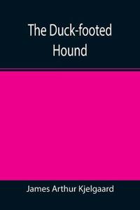 The Duck-footed Hound