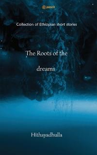 The Roots Of The Dreams