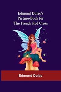 Bokomslag för "Edmund Dulac's Picture-Book for the French Red Cross"