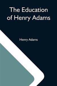 Bokomslag for "The Education Of Henry Adams"