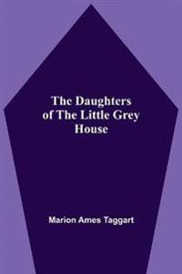 The Daughters Of The Little Grey House