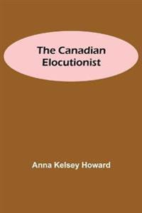 The Canadian Elocutionist