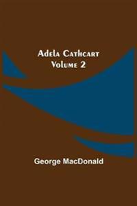 Adela Cathcart, Volume 2