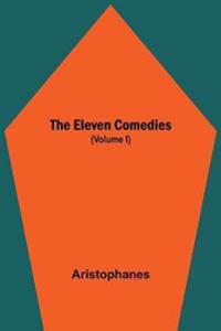 The Eleven Comedies (Volume I)
