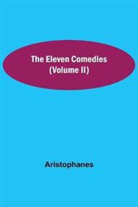 The Eleven Comedies (Volume Ii)