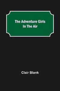The Adventure Girls in the Air