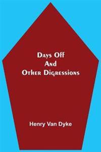 Days Off And Other Digressions