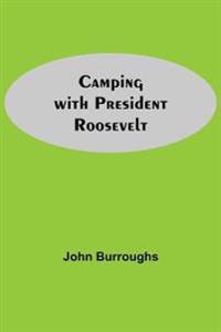 Camping With President Roosevelt