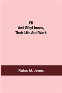 Eli And Sibyl Jones, Their Life And Work