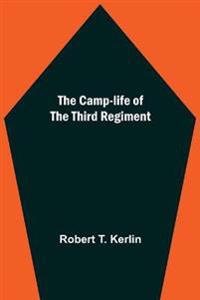 The Camp-Life Of The Third Regiment