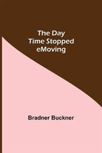 The Day Time Stopped Moving