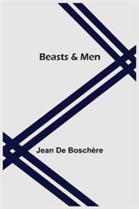 Beasts & Men