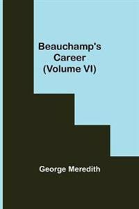Beauchamp's Career (Volume VI)