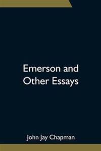 Emerson and Other Essays