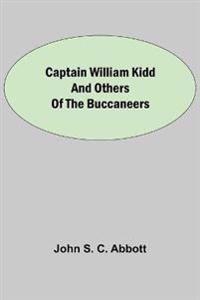 Captain William Kidd and Others of the Buccaneers