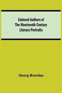 Eminent Authors of the Nineteenth Century