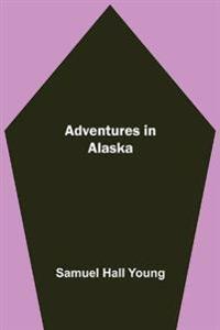 Adventures in Alaska