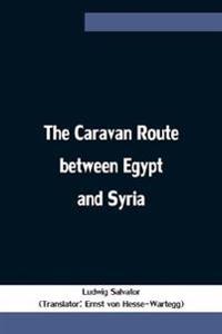 The Caravan Route Between Egypt And Syria
