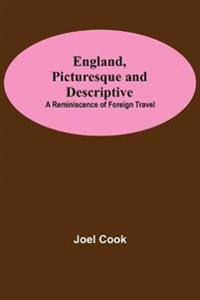 England, Picturesque And Descriptive