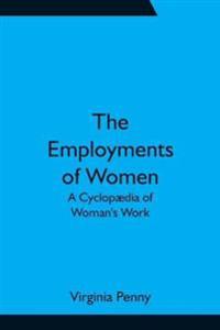 Bokomslag för "The Employments of Women"