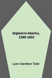 England In America, 1580-1652